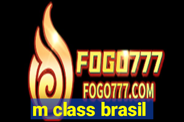 m class brasil